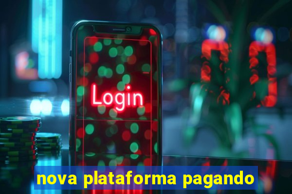 nova plataforma pagando